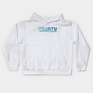 Ubuntu - I am because you are - Ocean Kids Hoodie